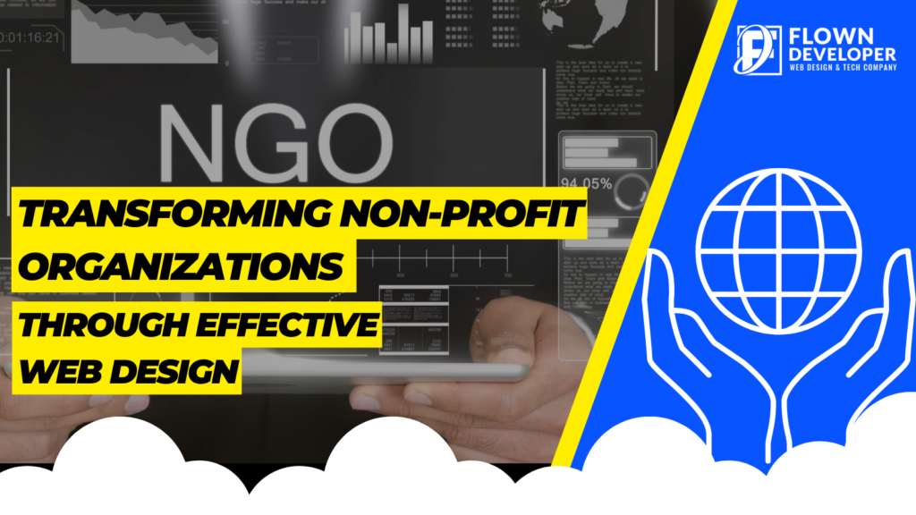 Transforming Non-Profit Organizations through Effective Web Design