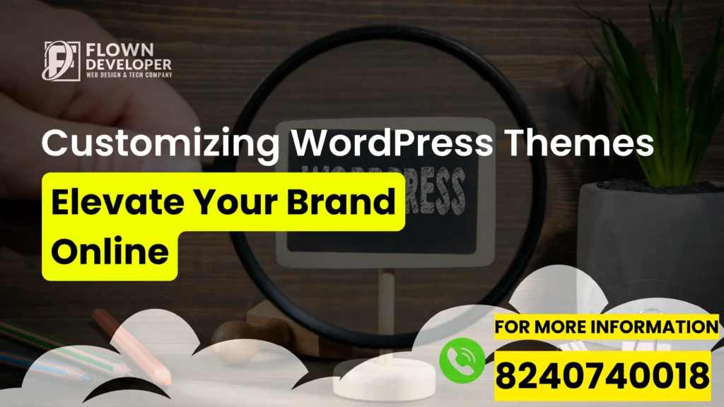 Customize WordPress Themes to elevate your brand online. Discover the power of a personalized website today!