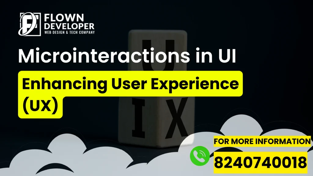 Microinteractions in UI: Enhancing User Experience (UX)