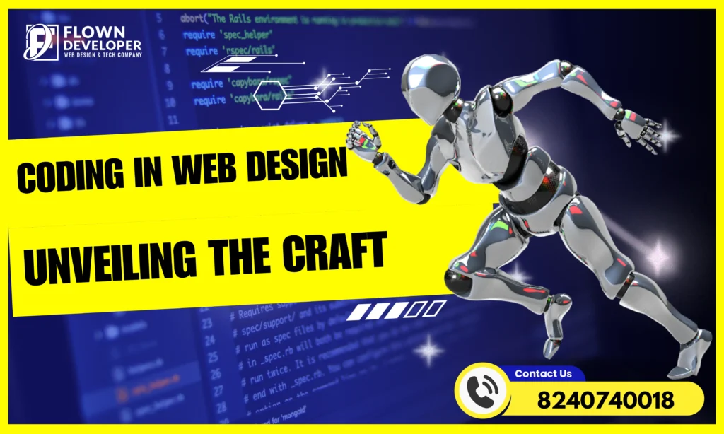 Behind the Scenes of Coding in Web Design: Unveiling the Craft