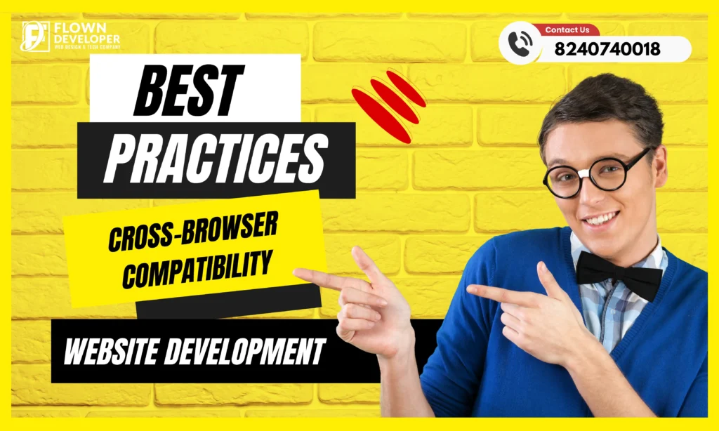Best Practices for Cross-Browser Compatibility in Website Development