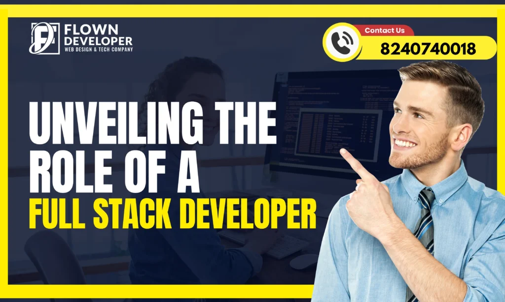 Unveiling the Role of a Full Stack Developer: Navigating the Digital Landscape