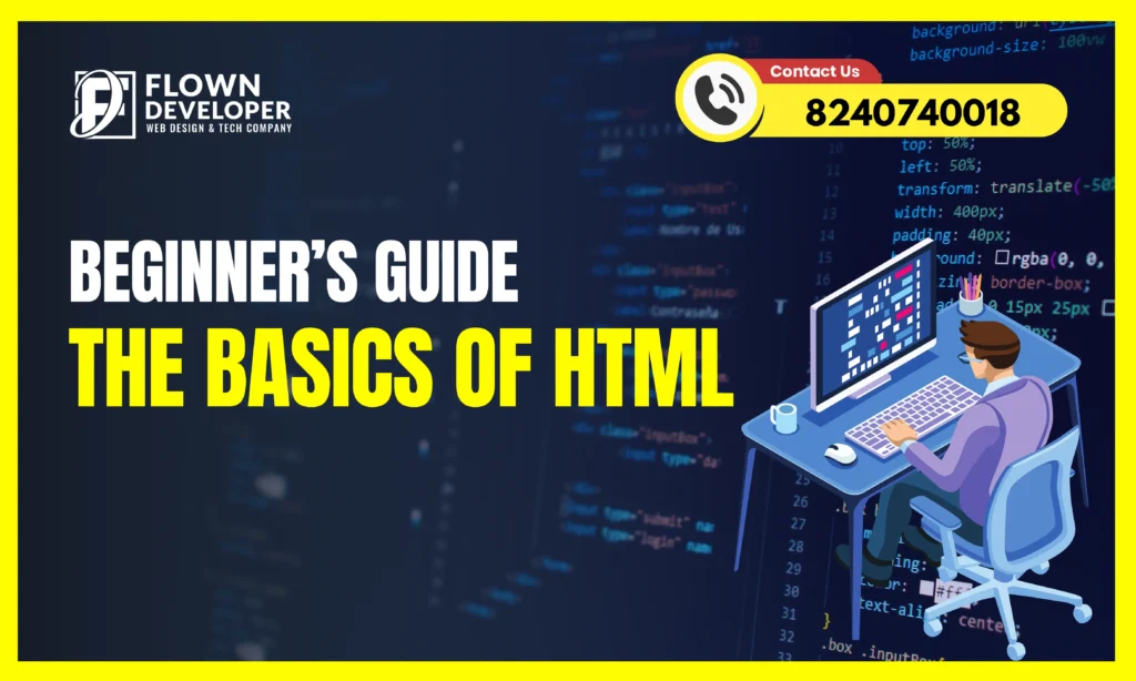The Basics of HTML: A Beginner’s Guide
