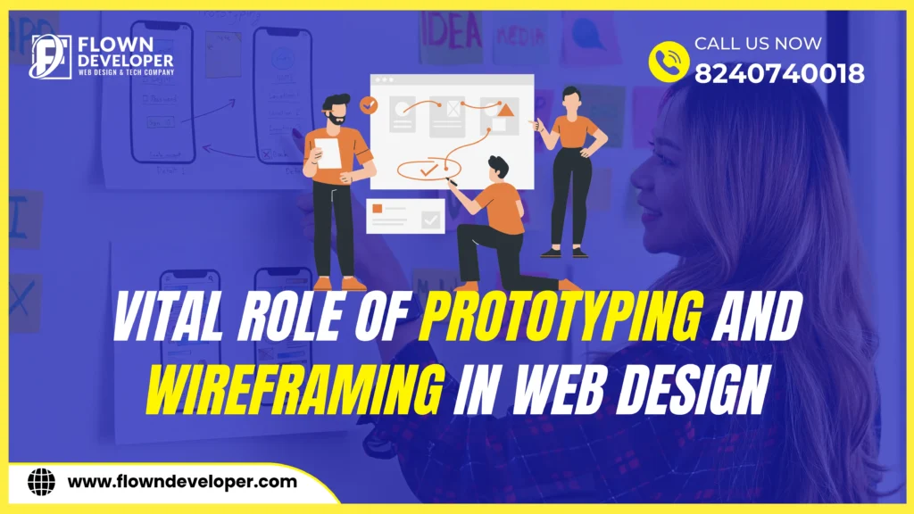 The Vital Role of Prototyping and Wireframing in Web Design